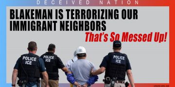 Blakeman is terrorizing innocent immigrants despite his promise to pursue only criminals.